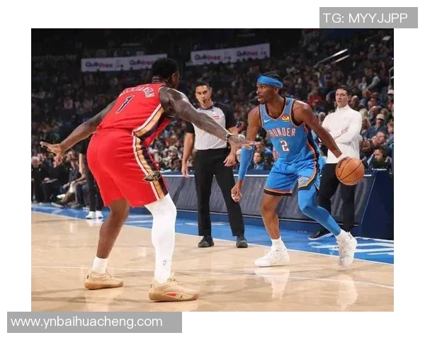 雷霆与鹈鹕今日激战NBA赛场球迷期待精彩对决与精彩表现
